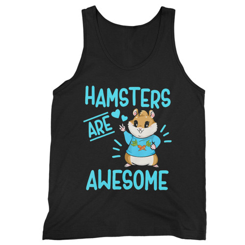 Hamsters Are Awesome Funny Pet Cute Hamster Lover  Tank Top