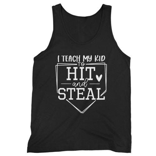 I Teach My Kid To Hit And Steal Baseball  Tank Top