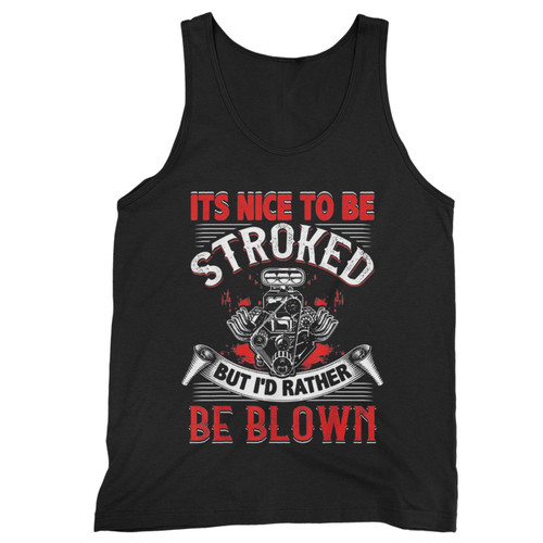 It'S Nice To Be Stroked Funny Racing  Tank Top