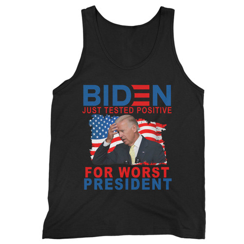 Joe Biden Just Tested Positive For Worst President  Tank Top