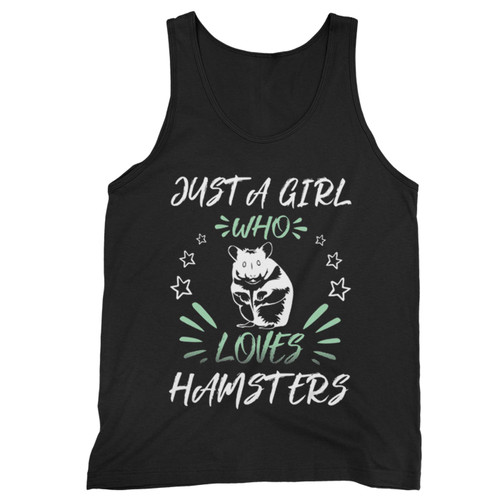 Just A Girl Who Loves Hamsters  Tank Top