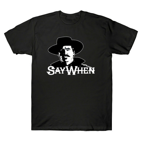 Say When Doc Holliday Tombstone Movie Vintage Man's T-Shirt Tee