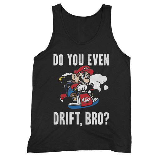 Super Mario Do You Even Drift 1  Tank Top