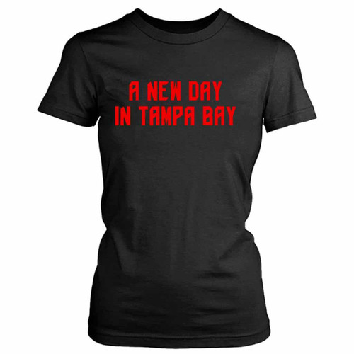 A New Day In Tampa Bay Buccaneers Football Women's T-Shirt Tee