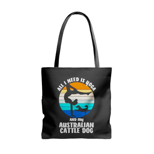 All I Need Is Yoga And My Australian Cattle Dog Vintage  Tote Bags