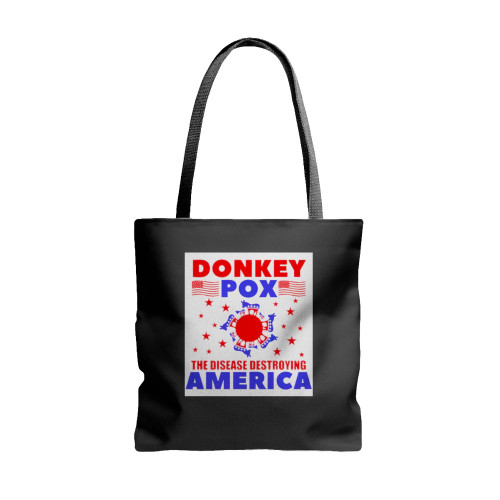 Donkey Pox The Disease Destroying America  Tote Bags
