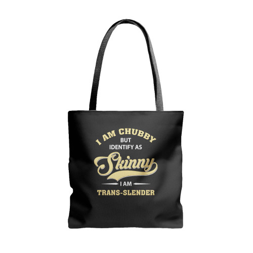 I Am Chubby But Identify As Skinny I Am A Trans-Slender Funny Vintage  Tote Bags