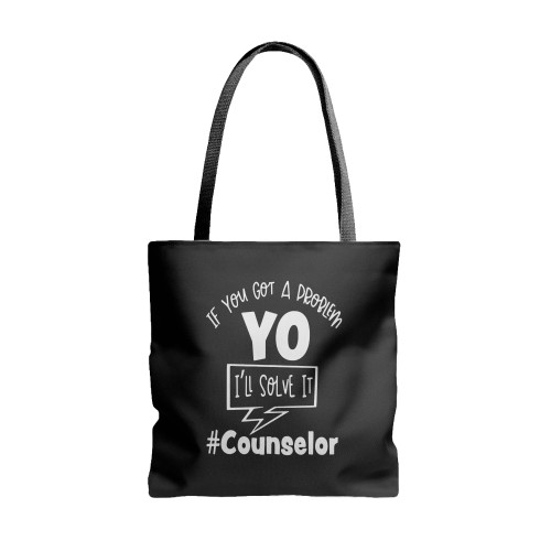 If You Got A Problem I'Ll Solve Itcounselor  Tote Bags If You Got A Problem I'Ll Solve Itcounselor  Tote Bags