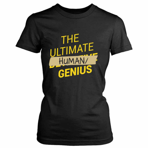 Ultimate Human Slash Genius Women's T-Shirt Tee