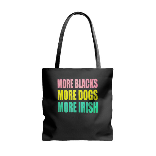 More Blacks More Dogs More Irish  Tote Bags