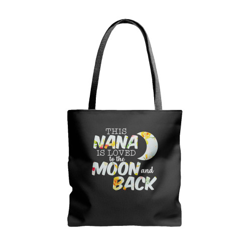 This Nana Is Loved To The Moon And Back  Tote Bags This Nana Is Loved To The Moon And Back  Tote Bags