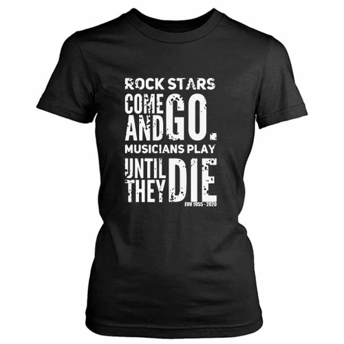 Eddie Van Halen Rock Stars Come And Go Women's T-Shirt Tee