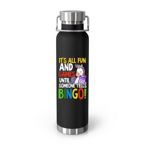 It'S All Fun And Games Until Someone Yells Bingo  Tumblr Bottle