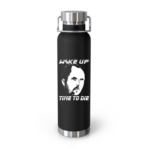 Wake Up Time To Die  Tumblr Bottle