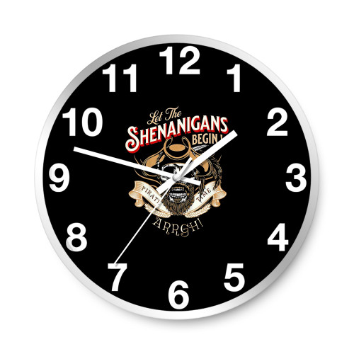 Arrgh Pirate Time Let The Shenanigans Begin Pirate  Wall Clocks