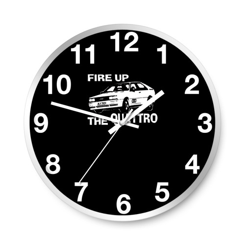 Fire Up The Quattro  Wall Clocks