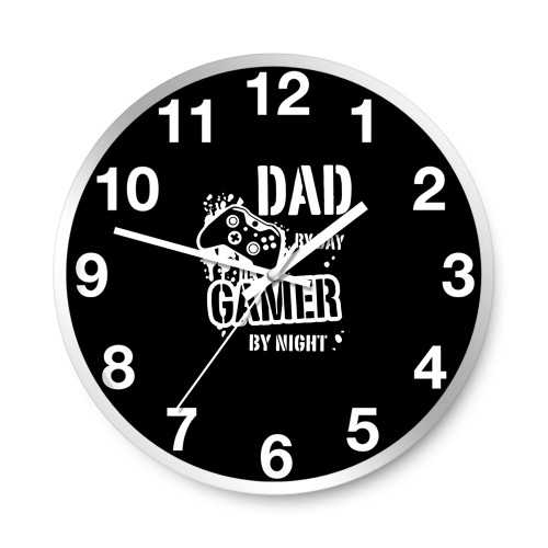 Funny Dad By Day Gamer By Night  Wall Clocks