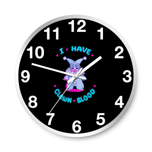 I Have Cute Clown Blood  Wall Clocks