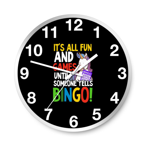 It'S All Fun And Games Until Someone Yells Bingo  Wall Clocks