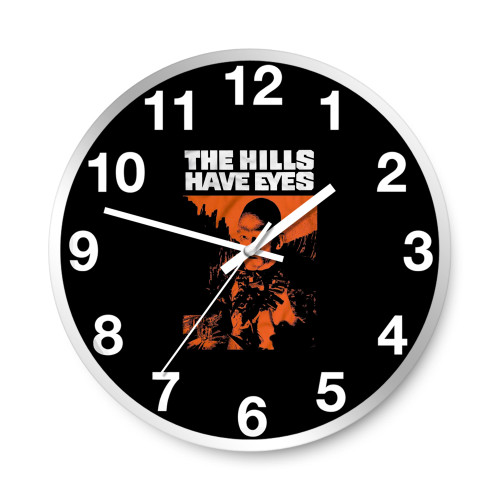 The Hills Have Eyes  Wall Clocks