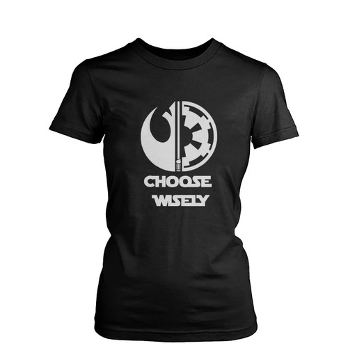 Choose Wisely Disney Star Wars  Womens T-Shirt Tee