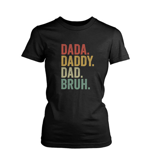 Dadsa Daddy Dad Bruh Father'S Day  Womens T-Shirt Tee