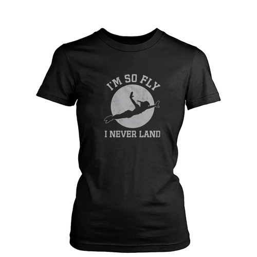 Disney Peter Pan I'M So Fly I'M Neverland  Womens T-Shirt Tee