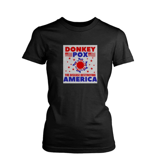 Donkey Pox The Disease Destroying America  Womens T-Shirt Tee