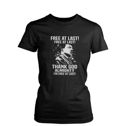 Free At Last Free At Last Thank God Almighty Martin Luther King Jr Speech Vintage  Womens T-Shirt Tee