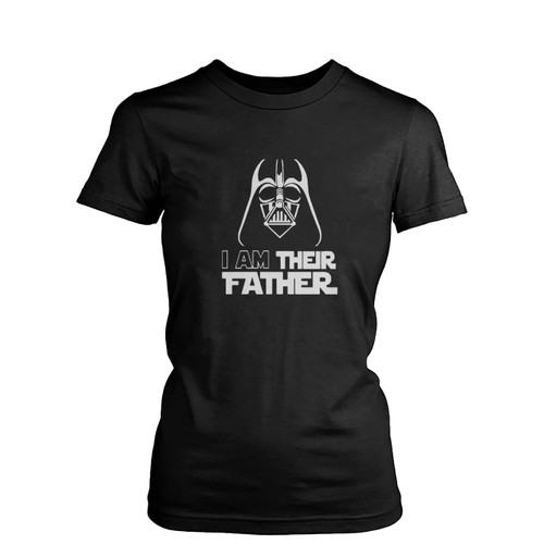 I Am Their Father Happy Father' Day  Womens T-Shirt Tee