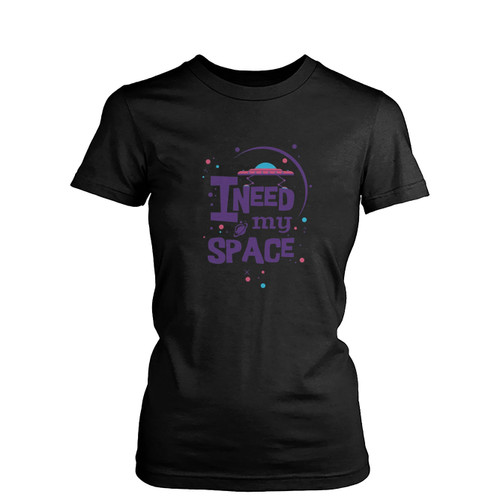 I Need My Space Slogans Artsy  Womens T-Shirt Tee