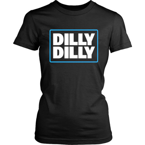 Dilly Dilly Women's T-Shirt Tee