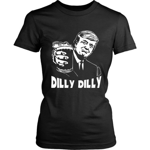 Donald Trump Bud Light Dilly Dilly Women's T-Shirt Tee