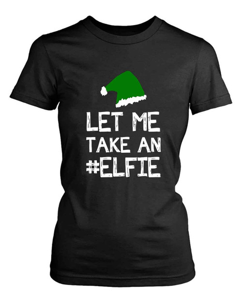 Let Me Take An Elfie Women's T-Shirt Tee