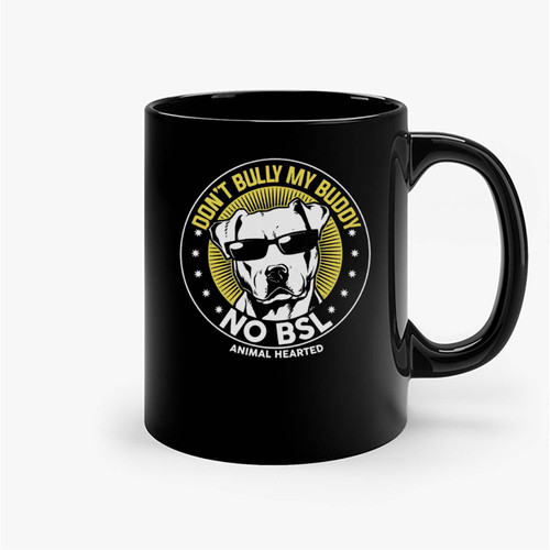 Don'T Bully My Buddy No Bsl Ceramic Mugs