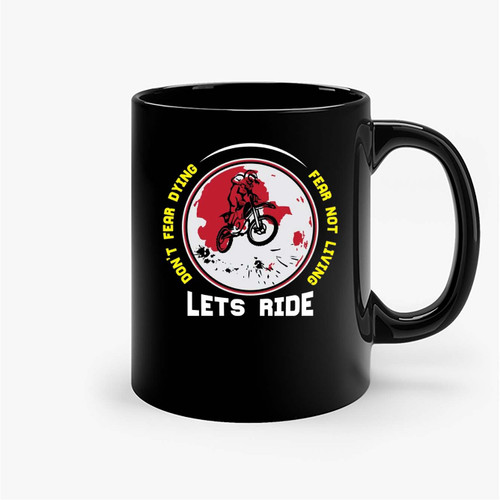 Don'T Fear Dying Slogans Motorcycle Ceramic Mugs