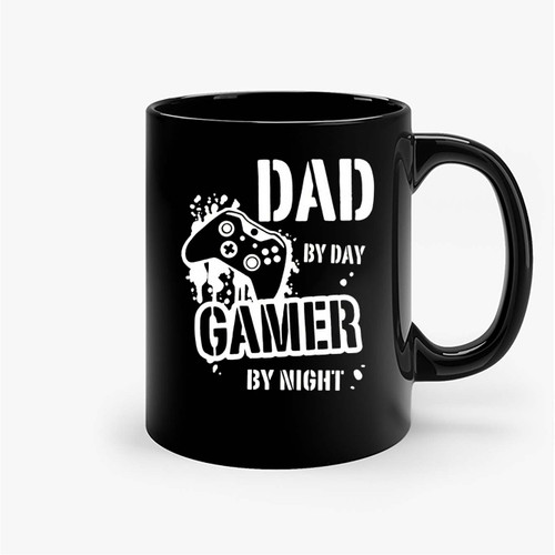 Funny Dad By Day Gamer By Night Ceramic Mugs