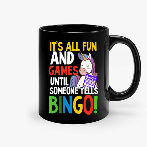 It'S All Fun And Games Until Someone Yells Bingo Ceramic Mugs