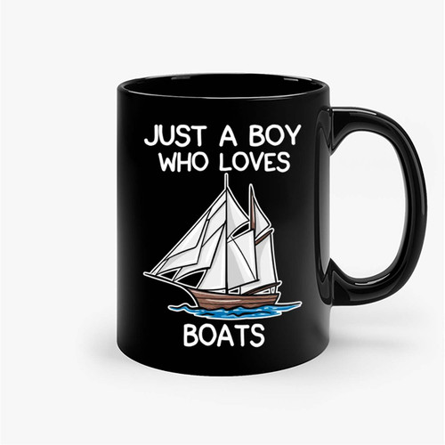 Just A Boy Who Loves Boats Ceramic Mugs