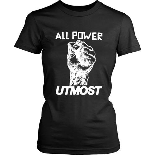 All Power Utmost Women's T-Shirt Tee