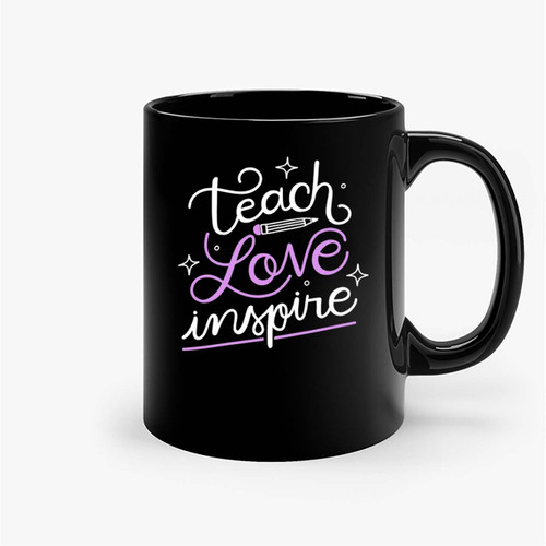 Teach Love Inspire Teacher Appreciation Ceramic Mugs