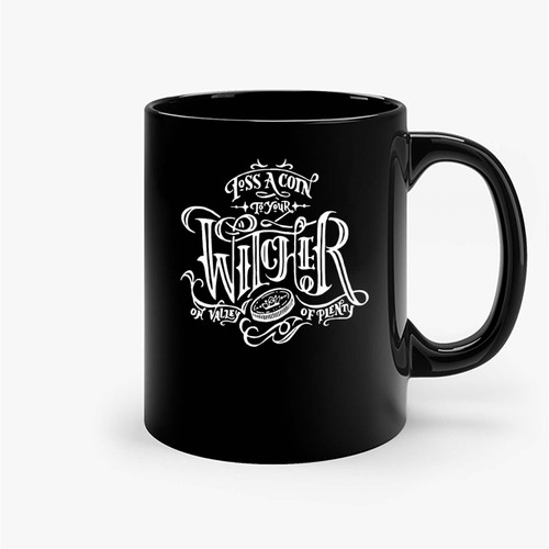 Toss A Coin To Your Witcher Typographic Ceramic Mugs
