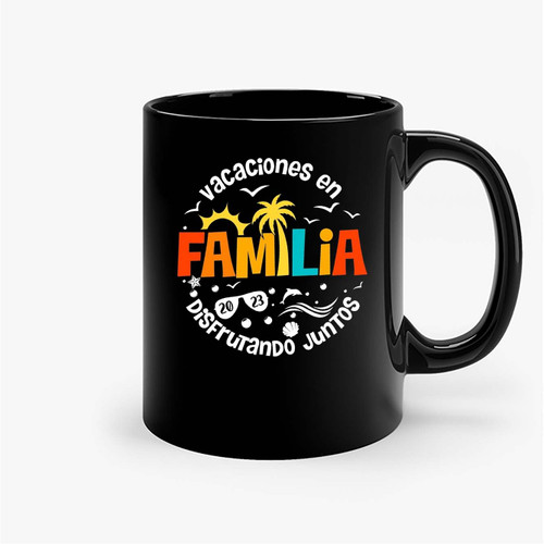 Vacaciones En Familia 2023 Ceramic Mugs