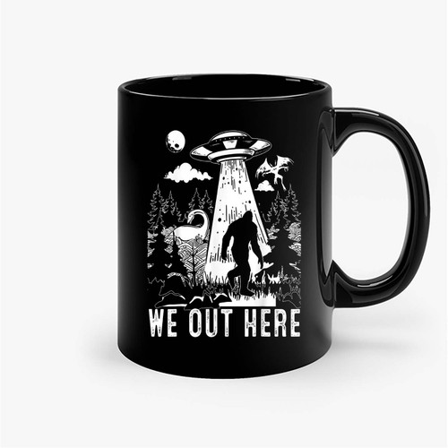 We Out Here Funny Bigfoot Mothman Cryptid Ufo Abduction Ceramic Mugs