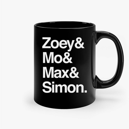 Zoey And Mo And Max And Simon Ceramic Mugs