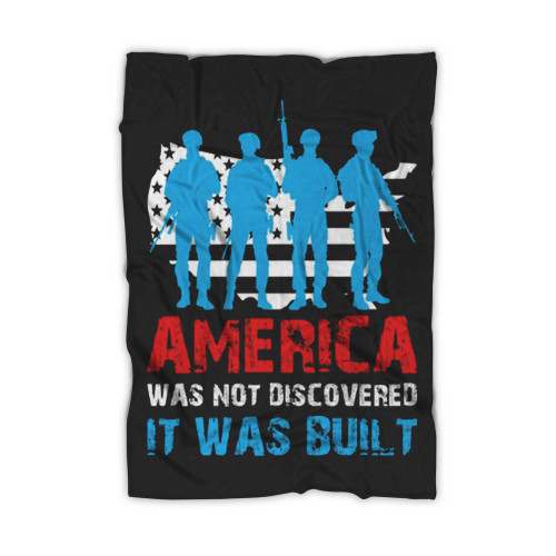 America Was Not Discovered It Was Built Blanket America Was Not Discovered It Was Built Blanket