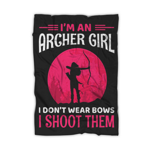 Archery Girl I Don't Wear Bows Blanket
