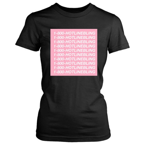 1 800 Hotlinebling Women's T-Shirt Tee