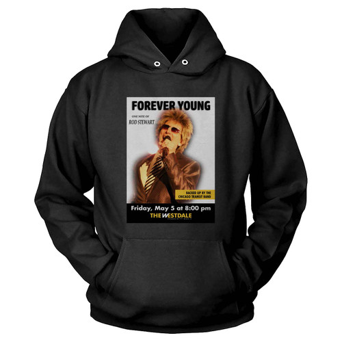 Forever Young A Tribute To Rod Stewart Hoodie