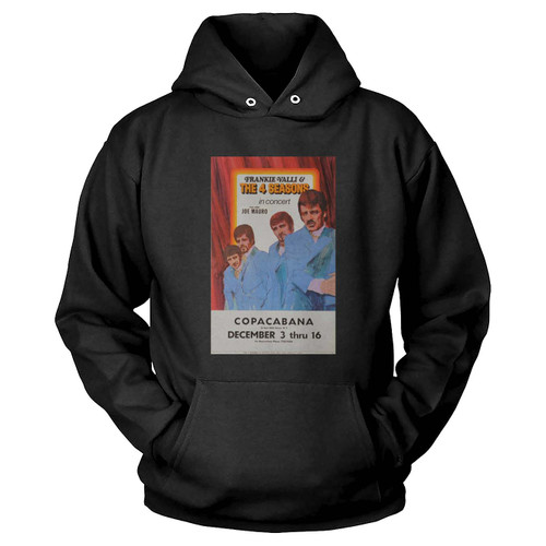 Frankie Valli And The 4 Seasons In Concert Copacabana Hoodie